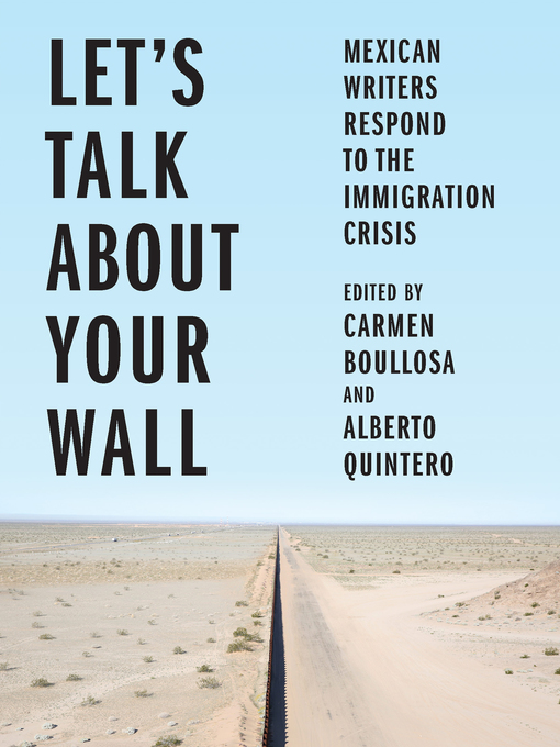 Title details for Let's Talk About Your Wall by Carmen Boullosa - Available